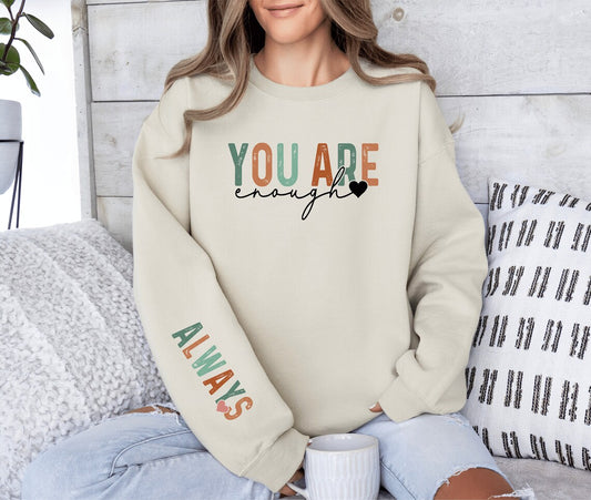 You Are Enough Sweatshirt